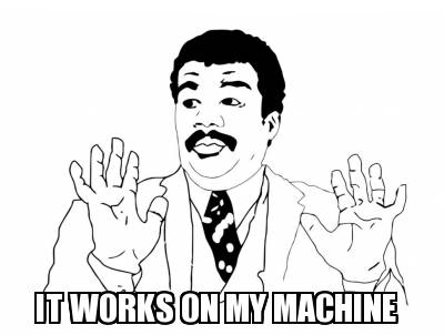 it_works_on_my_machine.png